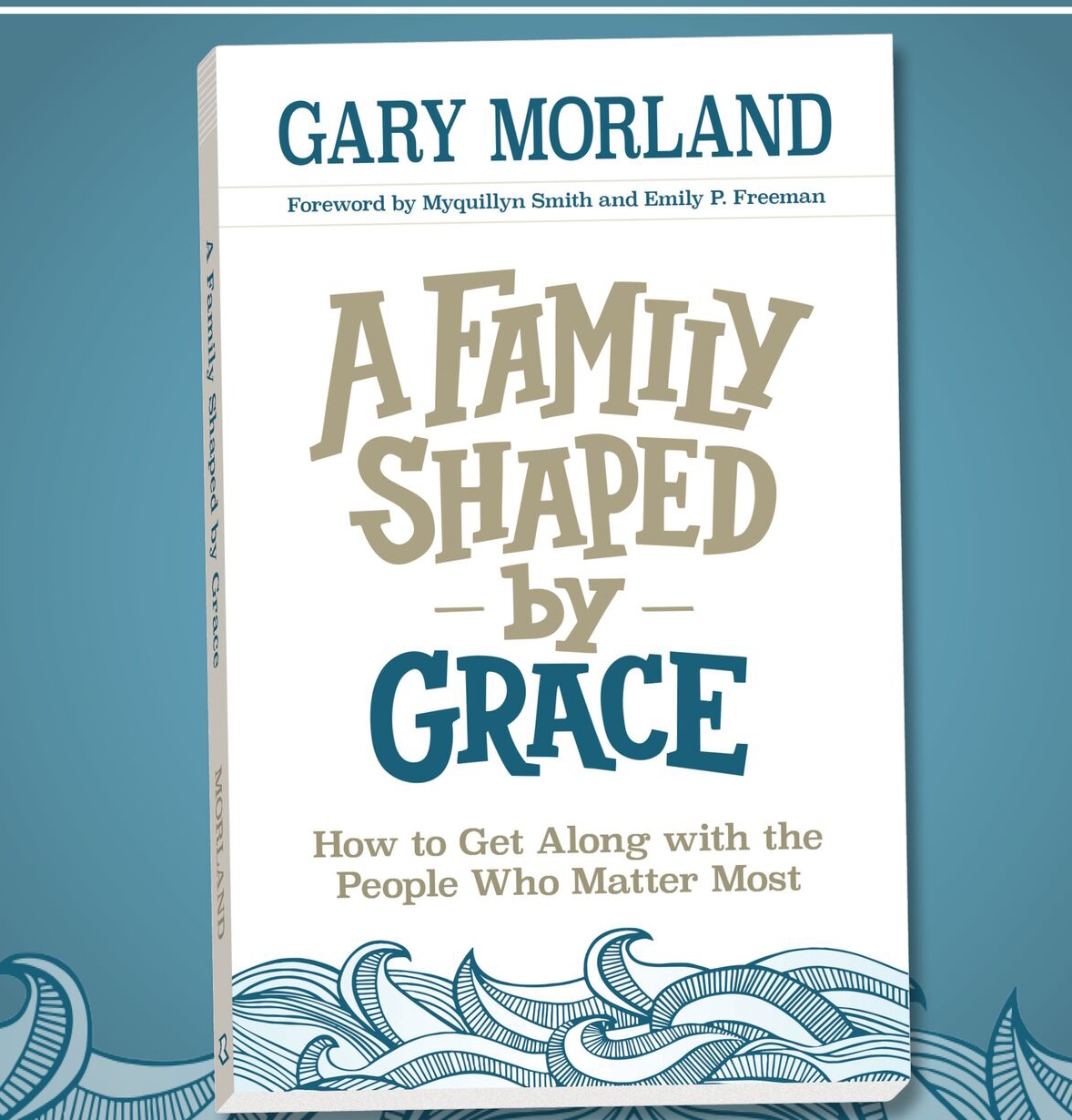 “A Family Shaped by Grace”- Gary Morland